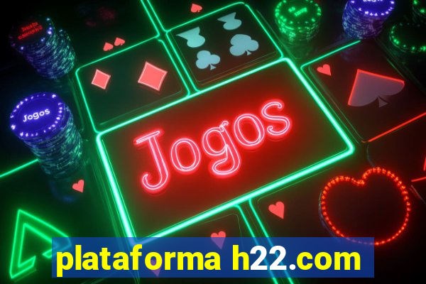 plataforma h22.com